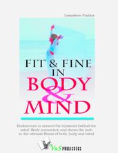 Fit & Fine In Body & Mind: Ways to keep yourself bodily fit & mentally alert