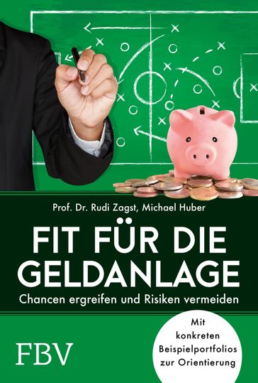 Fit für die Geldanlage - Michael Huber - Prof. Dr. Rudi Zagst
