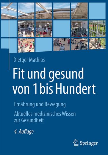 Fit und gesund von 1 bis Hundert - Dietger Mathias