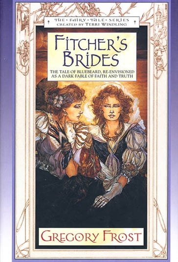 Fitcher's Brides - Gregory Frost