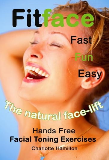 Fitface - Hands Free Facial Toning Exercises - Charlotte Hamilton