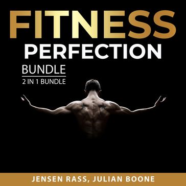 Fitness Perfection Bundle, 2 in 1 Bundle - Jensen Rass - Julian Boone