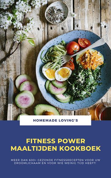 Fitness Power Maaltijden Kookboek - HOMEMADE LOVING