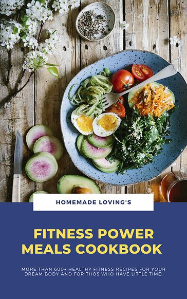 Fitness Power Meals Cookbook - HOMEMADE LOVING