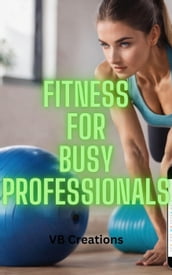Fitness for Busy Professionals