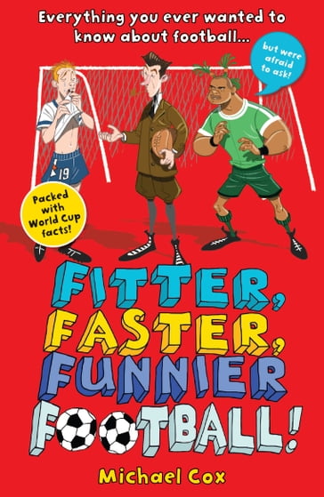 Fitter, Faster, Funnier Football - Michael Cox