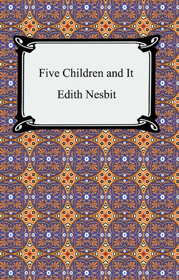 Five Children and It - Edith Nesbit