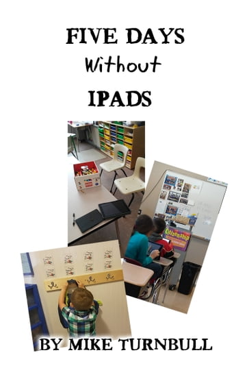 Five Days Without iPads - Michael Turnbull