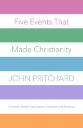 Five Events that Made Christianity