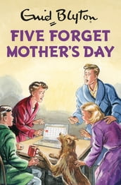 Five Forget Mother