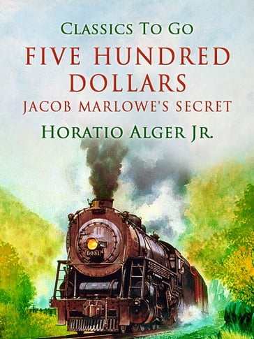 Five Hundred Dollars - Jr. Horatio Alger