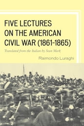 Five Lectures on the American Civil War, 18611865