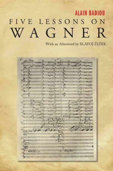 Five Lessons on Wagner - Alain Badiou - Slavoj Zizek