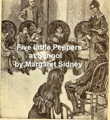 Five Little Peppers at School - Margaret Sidney