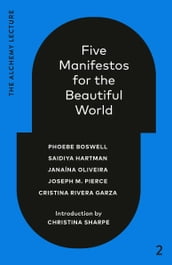 Five Manifestos for the Beautiful World