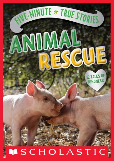 Five-Minute True Stories: Animal Rescue - Aubre Andrus