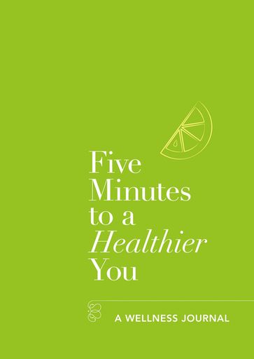 Five Minutes to a Healthier You - Hannah Ebelthite