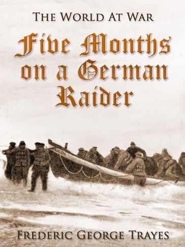 Five Months on a German Raider - Frederic George Trayes