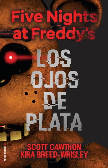 Five Nights at Freddy's 1 - Los ojos de plata - Scott Cawthon - Kira Breed-Wrisley