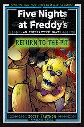 Five Nights at Freddy s: Return to the Pit (Interactive Novel #2)