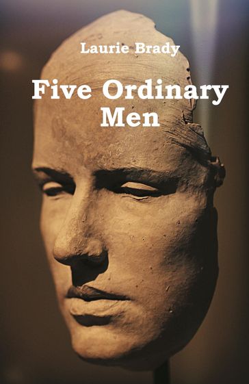 Five Ordinary Men - Laurie Brady