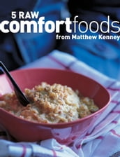 Five Raw Comfort Foods