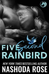 Five Second Rainbird: A Slow Burn Romance