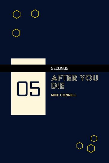 Five Seconds After You Die - Mike Connell