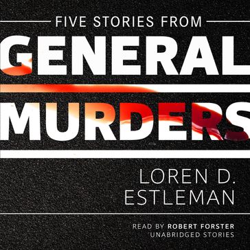 Five Stories from General Murders - Loren D. Estleman - Ten12 Entertainment