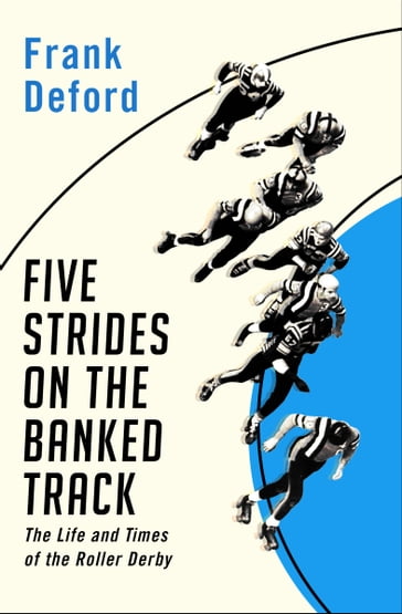 Five Strides on the Banked Track - Frank Deford
