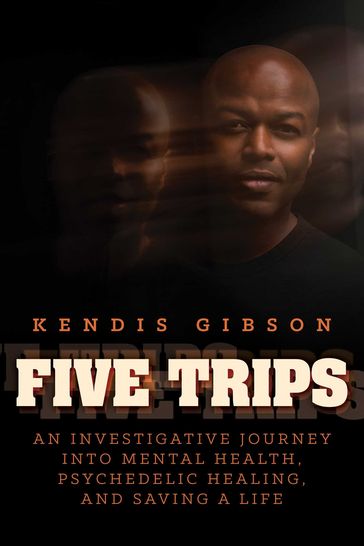 Five Trips - Kendis Gibson