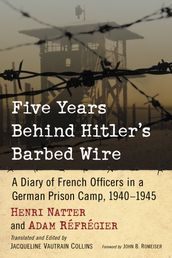 Five Years Behind Hitler s Barbed Wire