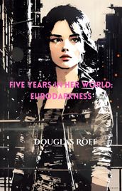 Five Years In Her World: EuroDarkness