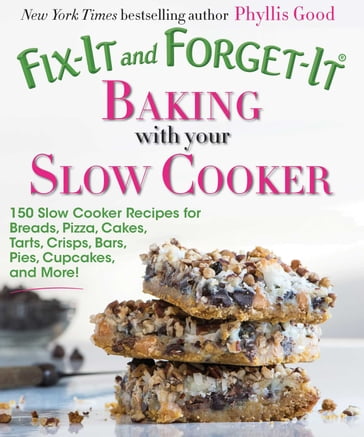 Fix-It and Forget-It Baking with Your Slow Cooker - Phyllis Good