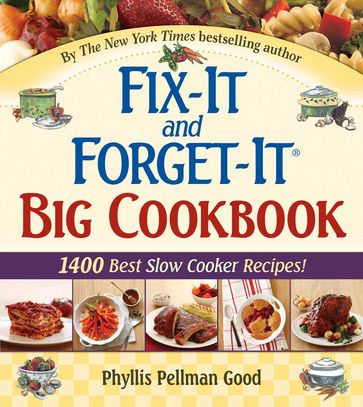 Fix-It and Forget-It Big Cookbook - Phyllis Good