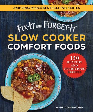 Fix-It and Forget-It Slow Cooker Comfort Foods - Hope Comerford