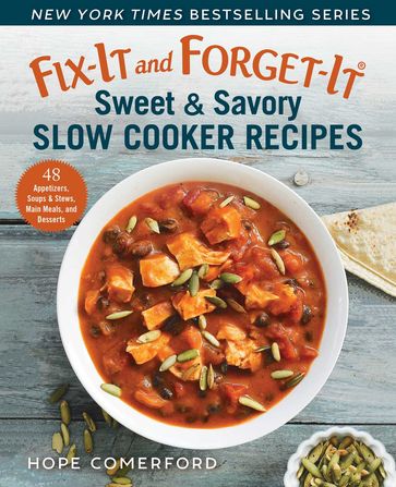 Fix-It and Forget-It Sweet & Savory Slow Cooker Recipes - Hope Comerford