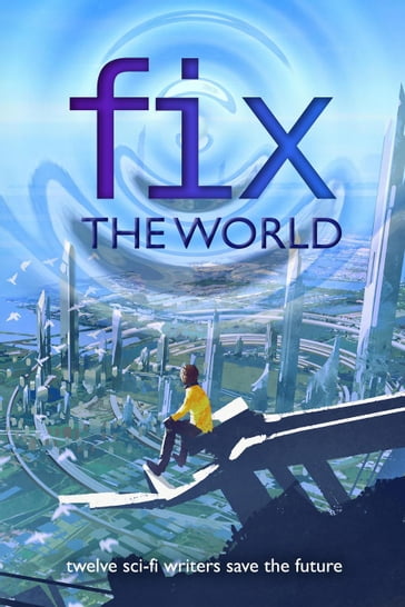 Fix the World - J. Scott Coatsworth