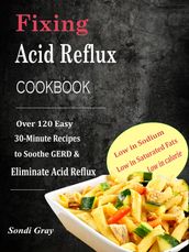 Fixing Acid Reflux Cookbook