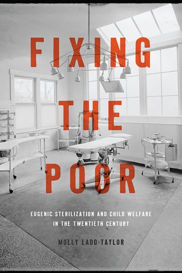 Fixing the Poor - Molly Ladd-Taylor