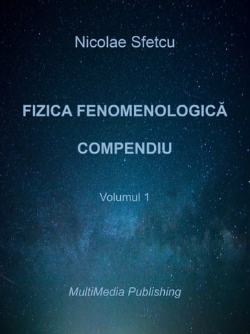 Fizica fenomenologica: Compendiu - Volumul 1 - Nicolae Sfetcu