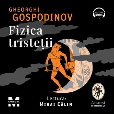 Fizica tristeii - Gheorghi Gospodinov