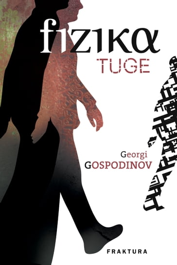 Fizika tuge - Georgi Gospodinov