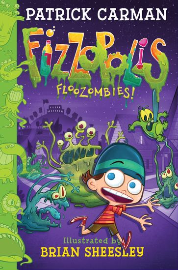 Fizzopolis #2: Floozombies! - Patrick Carman