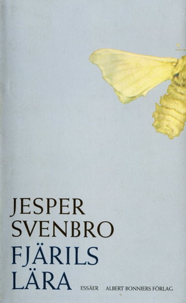 Fjärilslära : antika, barocka och samtida figurer för det skrivna ordet och läsandet - Jesper Svenbro