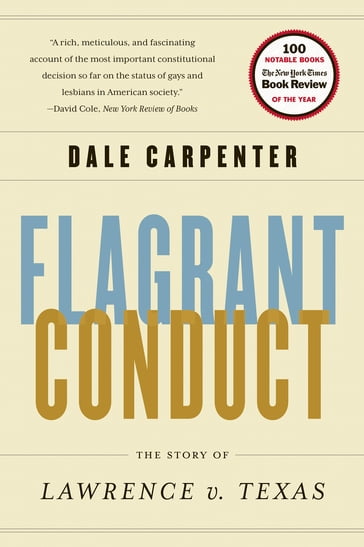 Flagrant Conduct: The Story of Lawrence v. Texas - Dale Carpenter
