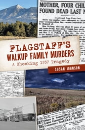Flagstaff s Walkup Family Murders