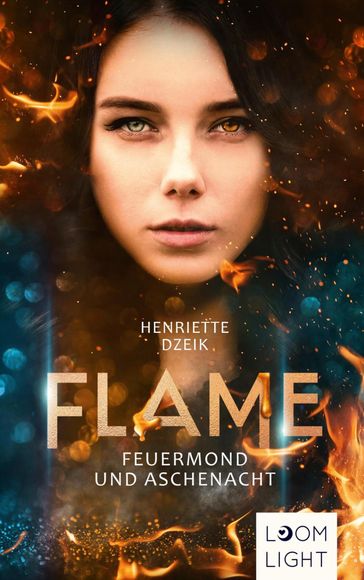 Flame 1: Feuermond und Aschenacht - Henriette Dzeik