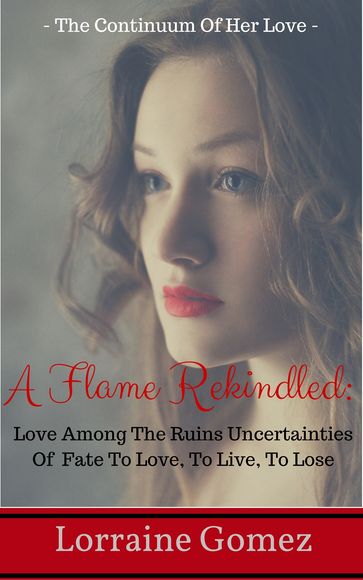A Flame Rekindled 2 (Christian Clean Romance Stories) - Lorraine Gomez