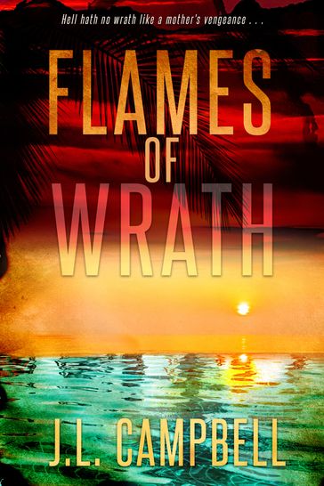 Flames of Wrath - J.L. Campbell